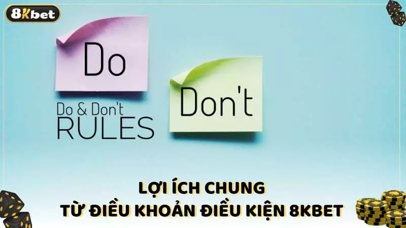 Lợi ích chung từ điều khoản điều kiện 8kbet